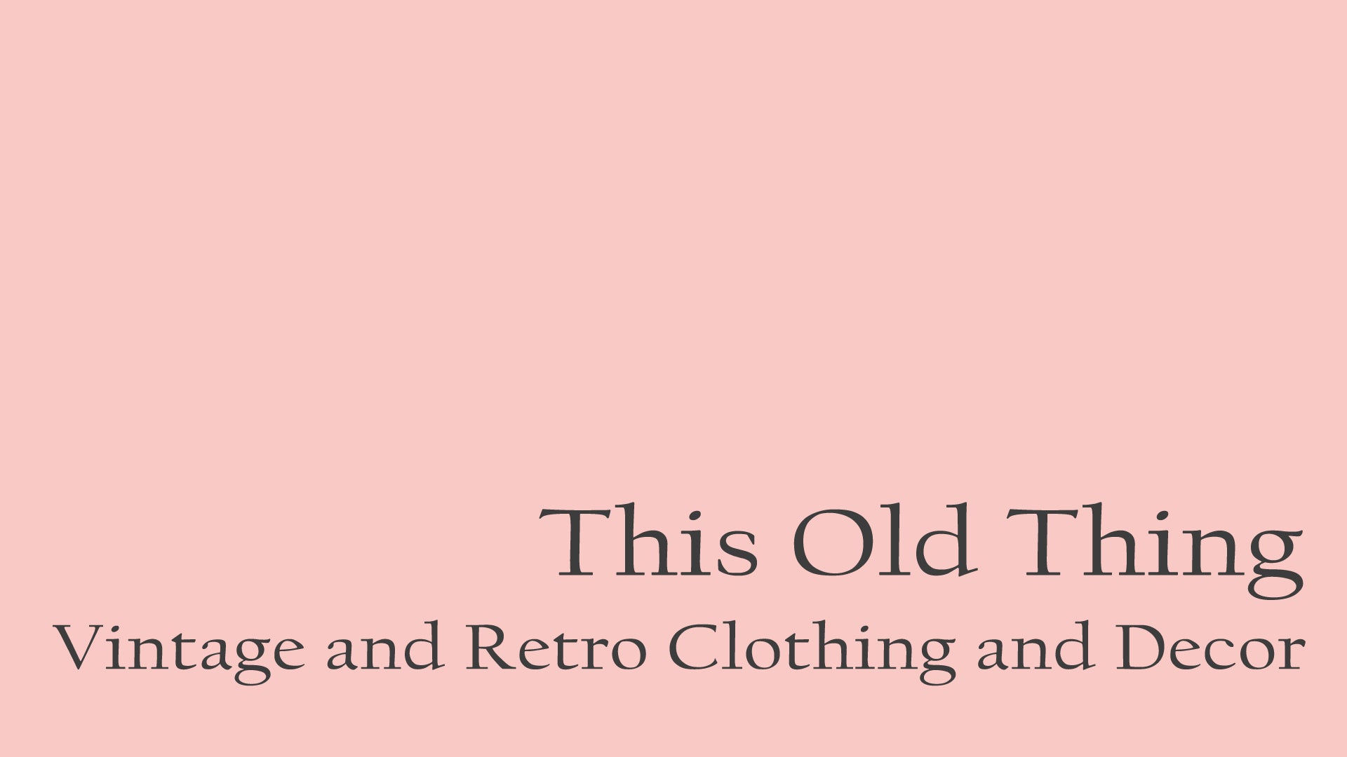 This Old Thing Vintage Clothing and Decor