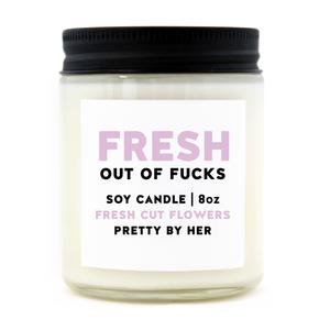 Pretty by her Candle Fresh out of Fucks