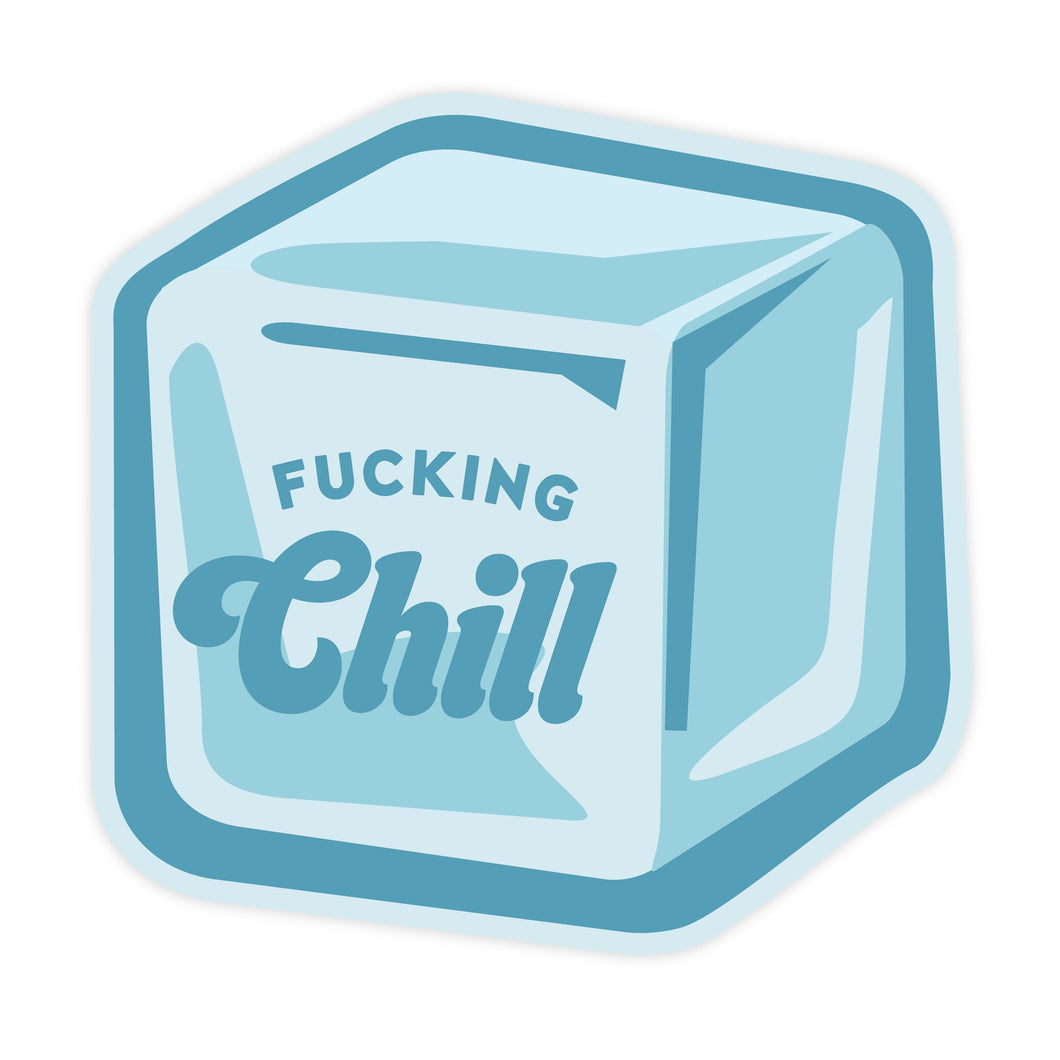 Fucking Chill Sticker